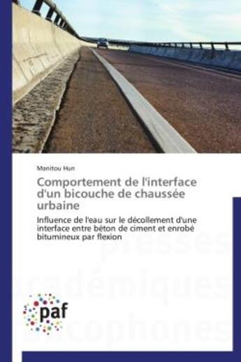 Couverture du livre « Comportement de l'interface d'un bicouche de chaussée urbaine » de Hun-M aux éditions Presses Academiques Francophones