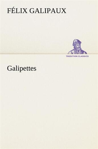 Couverture du livre « Galipettes » de Galipaux Felix aux éditions Tredition