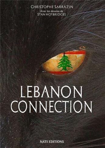 Couverture du livre « Lebanon connection » de Christophe Sarrazin et Stan Hotbridges aux éditions Nats