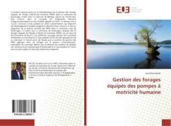 Couverture du livre « Gestion des forages équipés des pompes à motricité humaine » de Jonathan Nelde aux éditions Editions Universitaires Europeennes