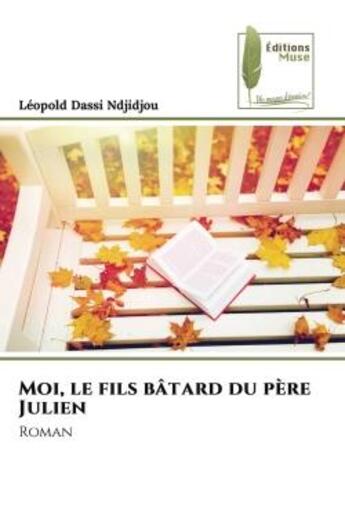 Couverture du livre « Moi, le fils batard du pere julien - roman » de Dassi Ndjidjou L. aux éditions Muse