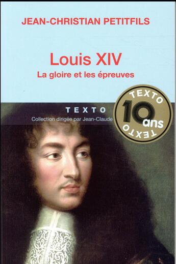 Couverture du livre « Louis XIV ; la gloire et les épreuves » de Jean-Christian Petitfils aux éditions Tallandier