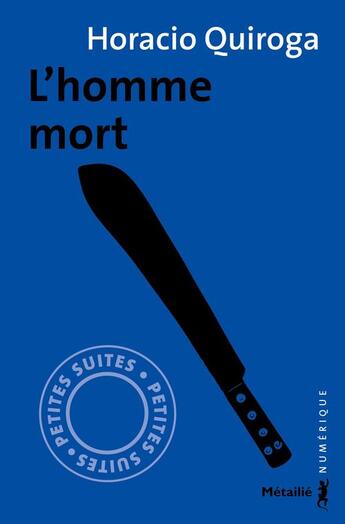 Couverture du livre « L'homme mort » de Horacio Quiroga aux éditions Metailie