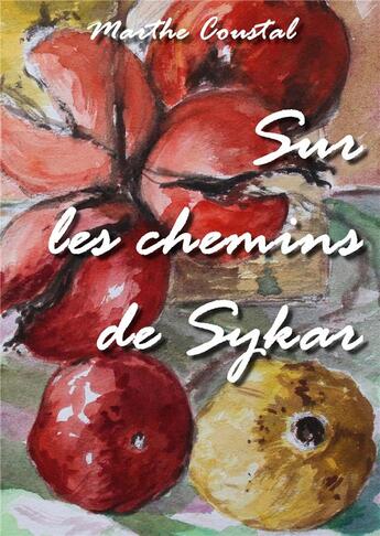 Couverture du livre « Sur les chemins de sykar » de Coustal Marthe aux éditions Librinova