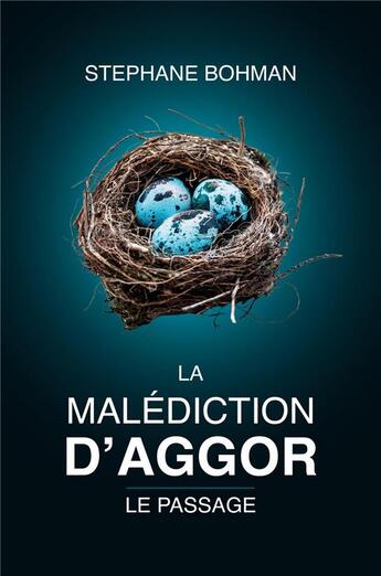 Couverture du livre « La malediction d'Aggor Tome 1 : le passage » de Stephane Bohman aux éditions Librinova