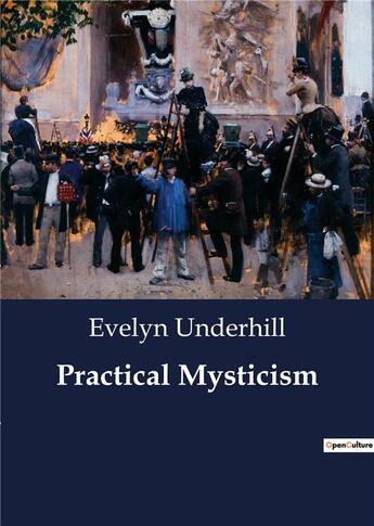 Couverture du livre « Practical Mysticism » de Evelyn Underhill aux éditions Culturea