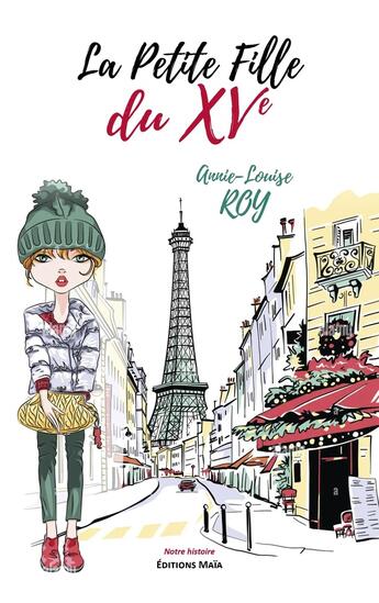 Couverture du livre « La petite fille du XVe » de Annie-Louise Roy aux éditions Editions Maia