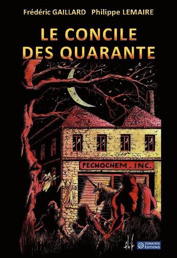 Couverture du livre « Le concile des quarante » de Philippe Lemaire et Frédéric Gaillard aux éditions Zonaires