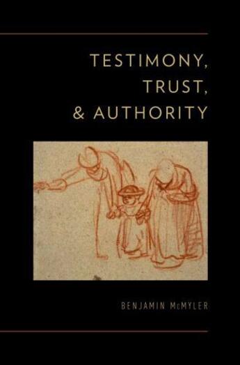 Couverture du livre « Testimony, Trust, and Authority » de Mcmyler Benjamin aux éditions Oxford University Press Usa