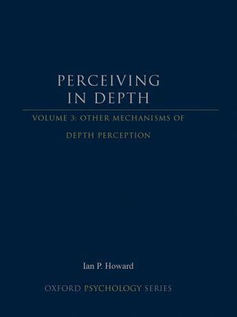 Couverture du livre « Perceiving in Depth, Volume 3: Other Mechanisms of Depth Perception » de Howard Ian P aux éditions Oxford University Press Usa