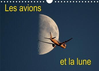 Couverture du livre « Les avions et la lune calendrier mural 2020 din a4 horizontal - envolez vous tous les jours ve » de Patrick Casaert aux éditions Calvendo