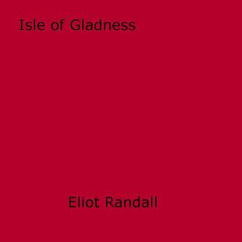 Couverture du livre « Isle of Gladness » de Eliot Randall aux éditions Epagine