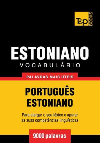 Couverture du livre « Vocabulário Português-Estoniano - 9000 palavras mais úteis » de Andrey Taranov aux éditions T&p Books