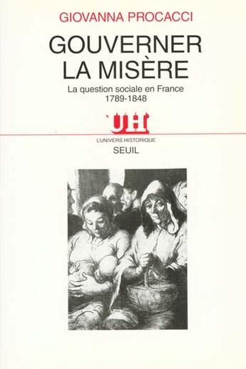 Couverture du livre « Gouverner la misere. la question sociale en france (1789-1848) » de Procacci Giovanna aux éditions Seuil