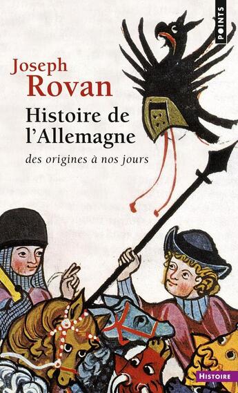 Couverture du livre « Histoire de l'allemagne - des origines a nos jours » de Joseph Rovan aux éditions Points