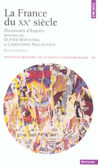 Couverture du livre « France Du Xxe Siecle. Documents D'Histoire (La) » de Prochasson/Wieviorka aux éditions Points