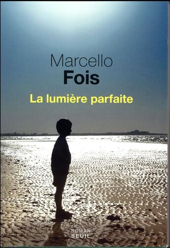 Couverture du livre « La lumière parfaite » de Marcello Fois aux éditions Seuil