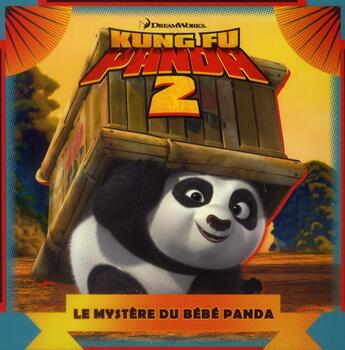 Couverture du livre « Kung fu panda 2, le mystère du bébé panda » de Cyrielle Ayakatsikas aux éditions Gj Prod