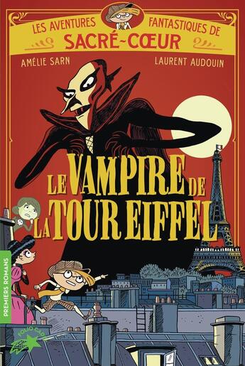 Couverture du livre « Les aventures fantastiques de Sacré Coeur Tome 2 : Le vampire de la tour Eiffel » de Laurent Audouin et Amélie Sarn aux éditions Gallimard-jeunesse