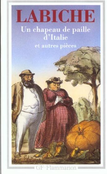 Couverture du livre « Théâtre : Un chapeau de paille d'Italie et autres pièces » de Eugene Labiche aux éditions Flammarion