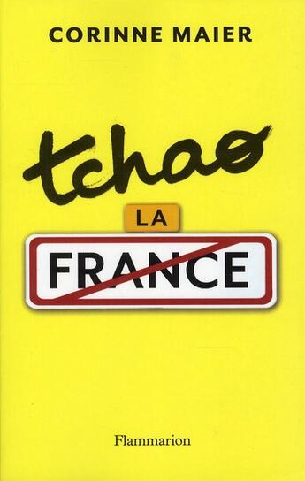 Couverture du livre « Tchao la France » de Corinne Maier aux éditions Flammarion