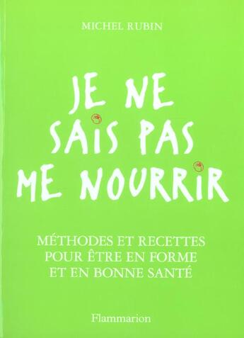 Couverture du livre « Je Ne Sais Pas Me Nourrir » de Michel Rubin aux éditions Flammarion