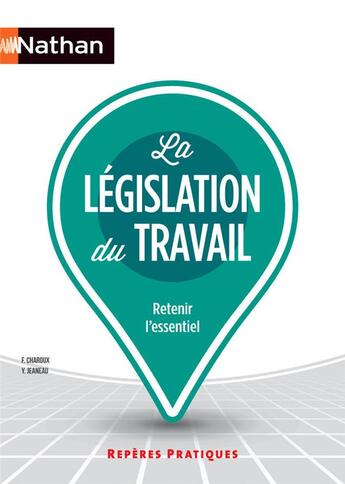 Couverture du livre « La législation du travail (édition 2016) » de Francoise Charoux aux éditions Nathan