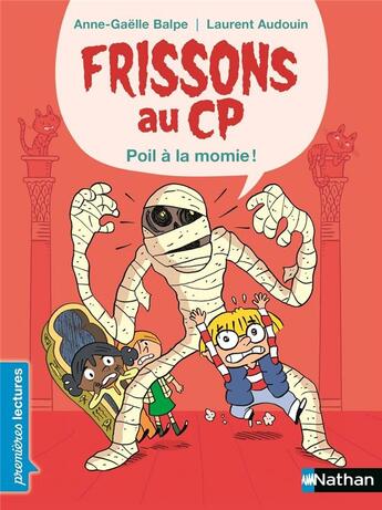 Couverture du livre « Frissons au CP : poil à la momie ! » de Laurent Audouin et Anne-Gaelle Balpe aux éditions Nathan