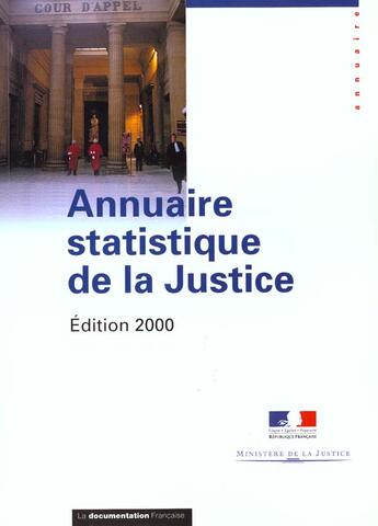 Couverture du livre « Annuaire statistique de la justice (édition 2000) » de Ministere De La Justice aux éditions Documentation Francaise