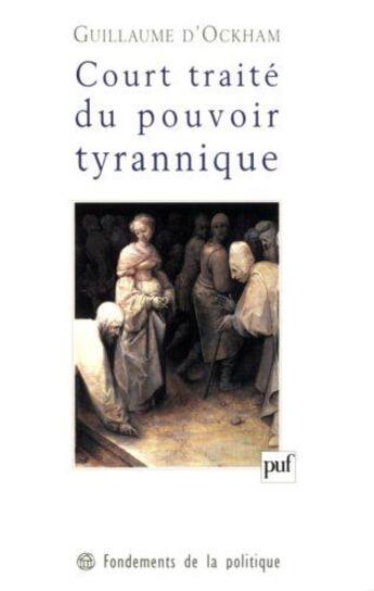 Couverture du livre « Le court traité du pouvoir tyrannique » de Guillaume D'Ockham aux éditions Puf