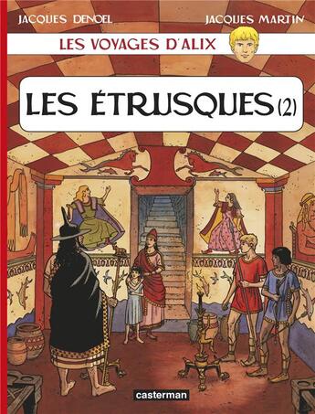 Couverture du livre « Les voyages d'Alix : les Etrusques Tome 2 » de Jacques Denoel et Jacques. Martin aux éditions Casterman