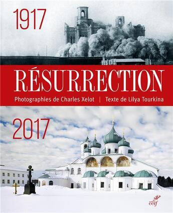 Couverture du livre « Résurrection, 1917-2017 » de Charles Xelot et Lilya Tourkina aux éditions Cerf