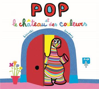 Couverture du livre « Pop et le château des couleurs » de Alex Sanders et Bisinski Pierrick aux éditions Ecole Des Loisirs