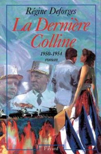 Couverture du livre « La bicyclette bleue t.6 : la dernière colline, 1950-1954 » de Regine Deforges aux éditions Fayard