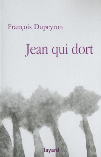 Couverture du livre « Jean qui dort » de Dupeyron François aux éditions Fayard