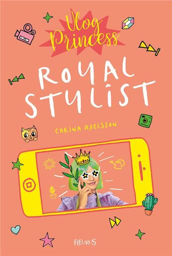 Couverture du livre « Vlog princess T.2 ; royal stylist » de Carina Axelsson aux éditions Fleurus