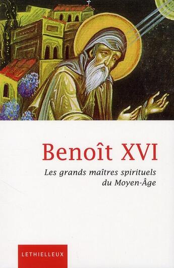 Couverture du livre « Les grands maîtres spirituels du Moyen-Age » de Benoit Xvi aux éditions Lethielleux