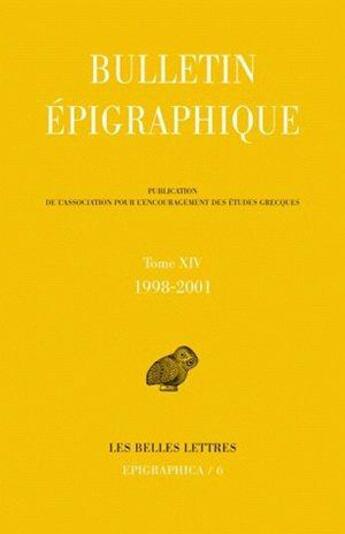 Couverture du livre « Bulletin épigraphique t.14 ; 1998-2001 » de  aux éditions Belles Lettres