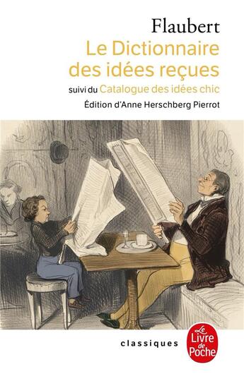 Couverture du livre « Dictionnaire des idées reçues ; catalogue des idées chic » de Gustave Flaubert aux éditions Le Livre De Poche