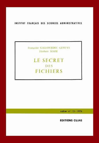 Couverture du livre « Le secret des fichiers » de Francoise Gallouedec-Genuys et Hubert Maisl aux éditions Cujas