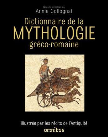 Couverture du livre « Dictionnaire de la mythologie gréco-romaine » de Annie Collognat et Vaudel Marguerite et Catherine Bouttier-Couqueberg aux éditions Omnibus