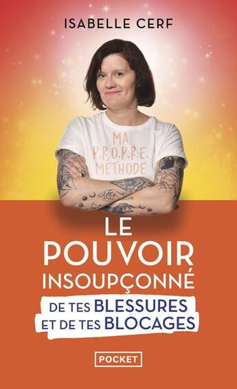 Couverture du livre « Le pouvoir insoupçonné de tes blessures et de tes blocages » de Isabelle Cerf aux éditions Pocket