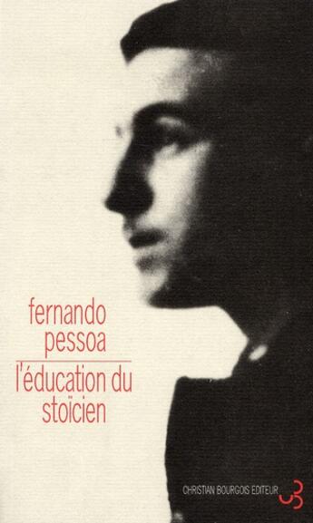 Couverture du livre « L'éducation du stoïcien » de Fernando Pessoa aux éditions Christian Bourgois