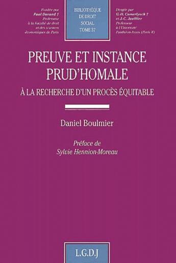 Couverture du livre « Preuve et instance prud'homale ; à la recherche d'un procès équitable » de Daniel Boulmier aux éditions Lgdj