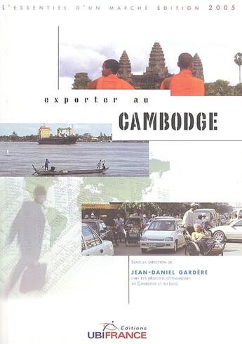 Couverture du livre « Exporter au cambodge » de Jean-Daniel Gardere aux éditions Ubifrance