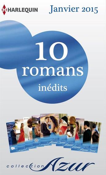 Couverture du livre « 10 romans Azur inédits (nº 3545 à 3554 - janvier 2015) » de  aux éditions Harlequin