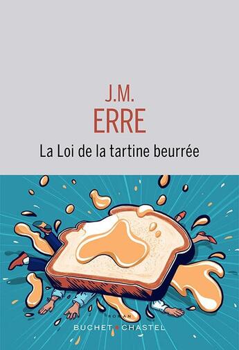 Couverture du livre « La loi de la tartine beurrée » de J. M. Erre aux éditions Buchet Chastel