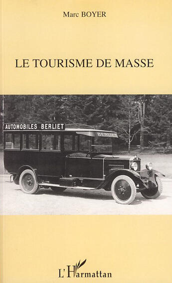 Couverture du livre « Le tourisme de masse » de Marc Boyer aux éditions L'harmattan