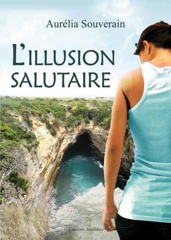 Couverture du livre « L'illusion salutaire » de Souverain aux éditions Amalthee