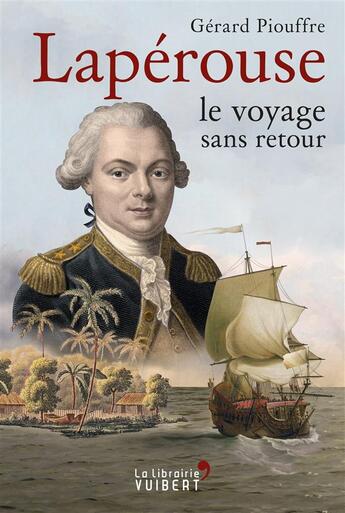 Couverture du livre « Lapérouse ; le voyage sans retour » de Gerard Piouffre aux éditions Vuibert